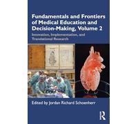 Fundamentals and Frontiers of Medical Education and Decision-Making, Volume 2: Innovation, Implementation, and Translational Research