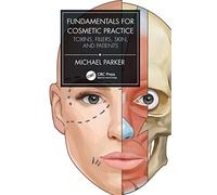 Fundamentals for Cosmetic Practice: Toxins, Fillers, Skin, and Patients