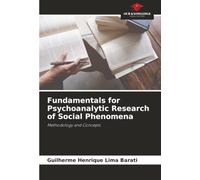 Fundamentals for Psychoanalytic Research of Social Phenomena: Methodology and Concepts