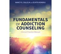Fundamentals of Addiction Counseling: Clinical Practice Manual