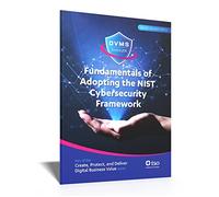 Fundamentals of adopting the NIST Cybersecurity Framework: Part of the Create, Protect, and Deliver Digital Business Value Series