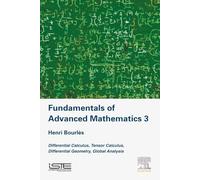 Fundamentals of Advanced Mathematics V3: Differential Calculus, Tensor Calculus, Differential Geometry, Global Analysis (New Mathematical Methods, Systems and Applications)
