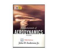 Fundamentals of Aerodynamics by John D. Anderson (1905-12-23)