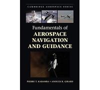 Fundamentals of Aerospace Navigation and Guidance: 40 (Cambridge Aerospace Series, Series Number 40)