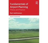 Fundamentals of Airport Planning: Theory and Practice (Aviation Fundamentals)
