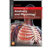 Fundamentals of Anatomy and Physiology: For Nursing and Healthcare Students (Fundamentals 3rd edition)