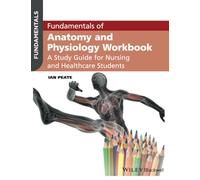 Fundamentals of Anatomy and Physiology Workbook: A Study Guide for Nurses and Healthcare Students