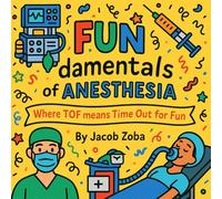 FUNdamentals of Anesthesia: Where TOF means Time out for Fun