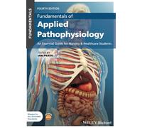 Fundamentals of Applied Pathophysiology: An Essential Guide for Nursing and Healthcare Students, 4th Edition