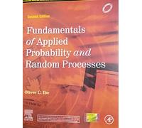 FUNDAMENTALS OF APPLIED PROBABILITY AND RANDOM PROCESSES, 2ND EDITION