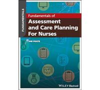 Fundamentals of Assessment and Care Planning for Nurses