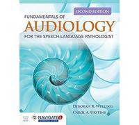 Fundamentals Of Audiology For The Speech-Language Pathologist