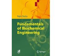 Fundamentals of Biochemical Engineering