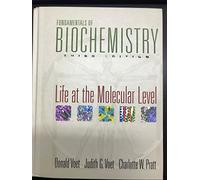 Fundamentals of Biochemistry: Life at the Molecular Level