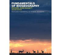 Fundamentals of Biogeography (Routledge Fundamentals of Physical Geography)