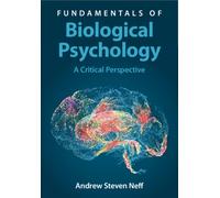 Fundamentals of Biological Psychology : A Critical Perspective