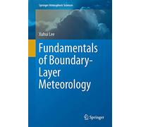 Fundamentals of Boundary-Layer Meteorology (Springer Atmospheric Sciences)