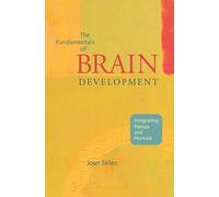 Fundamentals of Brain Development: Integrating Nature and Nurture