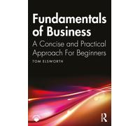 Fundamentals of Business : A Concise and Practical Approach For Beginners