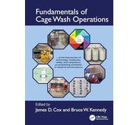 Fundamentals of Cage Wash Operations: At the intersection of technology, husbandry, safety, and compliance, accomplishing sanitation in research animal science