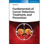 Fundamentals of Cancer Detection, Treatment, and Prevention