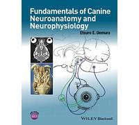 Fundamentals of Canine Neuroanatomy and Neurophysiology – Wiley-VCH