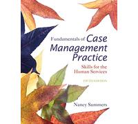 Fundamentals of Case Management Practice: Skills for the Human Services (Mindtap Course List)