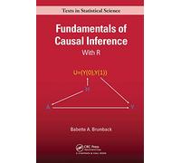 Fundamentals of Causal Inference: With R (Chapman & Hall/CRC Texts in Statistical Science)