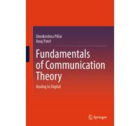 Fundamentals of Communication Theory : Analog to Digital