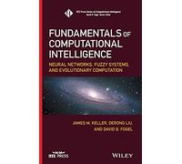 Fundamentals of Computational Intelligence: Neural Networks, Fuzzy Systems & Evolutionary Computation
