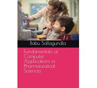 Fundamentals of Computer Applications in Pharmaceutical Sciences