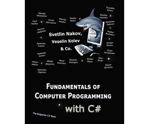 Fundamentals of Computer Programming with C#: Programming Principles, Object-Oriented Programming, Data Structures: 1 (free programming books)