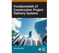 Fundamentals of Construction Project Delivery Systems