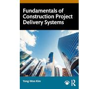 Fundamentals of Construction Project Delivery Systems