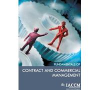Fundamentals of Contract and Commercial Management (IACCM Series)