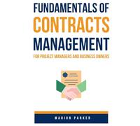 Fundamentals of Contracts Management: For Project Managers and Business Owners