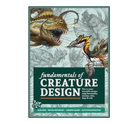 Fundamentals of Creature Design: How to Create Successful Concepts Using Functionality, Anatomy, Color, Shape & Scale