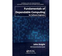 Fundamentals of Dependable Computing for Software Engineers (Chapman & Hall/CRC Innovations in Software Engineering and Software Development Series)