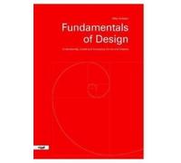 Fundamentals of Design : Understanding, Creating & Evaluating Forms and Objects