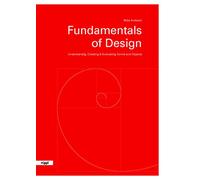 Fundamentals of Design: Understanding, Creating & Evaluating Forms and Objects