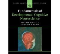 Fundamentals of Developmental Cognitive Neuroscience