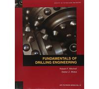 Fundamentals of Drilling Engineering (Spe Textbook Series)