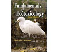 Fundamentals of Ecotoxicology: The Science of Pollution, Fourth Edition