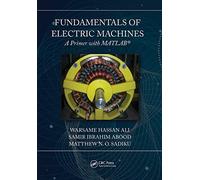 Fundamentals of Electric Machines: A Primer with MATLAB