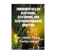 FUNDAMENTALS OF ELECTRICAL, ELECTRONIC, AND ELECTROMECHANICAL DRAFTING
