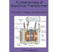 Fundamentals of Electrical Transformer: Principles, Designs & Applications (Krishna)