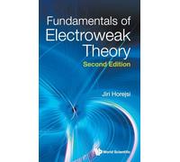 Fundamentals Of Electroweak Theory (second Edition)