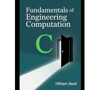 Fundamentals of Engineering Computation: C Programming