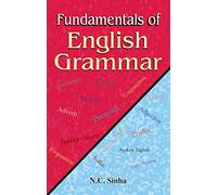 Fundamentals of English Grammar [Paperback] [Jan 01, 2012] Nc Sinha
