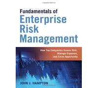 Fundamentals of Enterprise Risk Management: How Top Companies Assess Risk, Manage Exposure, and Seize Opportunity